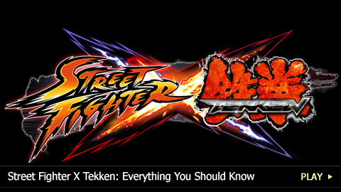 Street Fighter X Tekken: Everything You Should Know Street Fighter X Tekken: Everything You Should Know