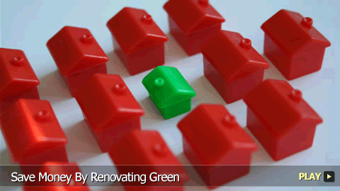 Save Money By Renovating Green