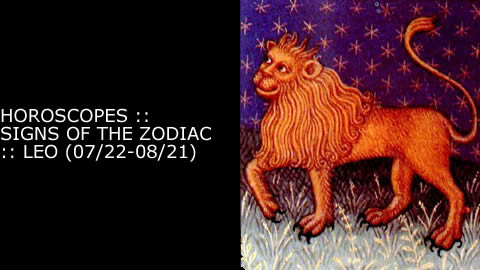 Horoscopes - Signs of the Zodiac: Leo (07/23 to 08/21)