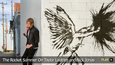 The Rocket Summer: Taylor Lautner and Nick Jonas, Famous Fans