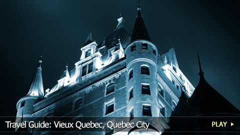 Travel Guide: Vieux Quebec, Quebec City Travel Guide: Vieux Quebec, Quebec City
