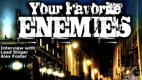 Your Favorite Enemies' Alex Foster Interview